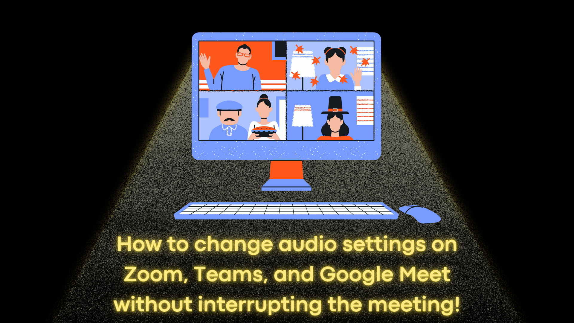 How to change audio settings on Zoom, Teams, and Google Meet without interrupting the meeting!