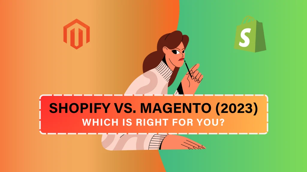 Shopify vs. Magento (2023): Which is right for you?